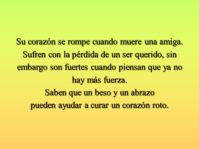 Su corazón se rompe cuando muere una amiga.  Sufren con la pérdida de